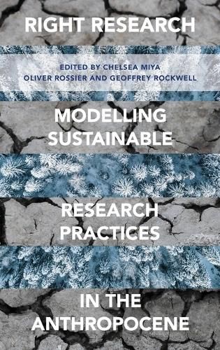 Right Research: Modelling Sustainable Research Practices in the Anthropocene