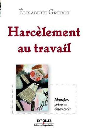 Cover image for Harcelement au travail: Identier, prevenir, desamorcer