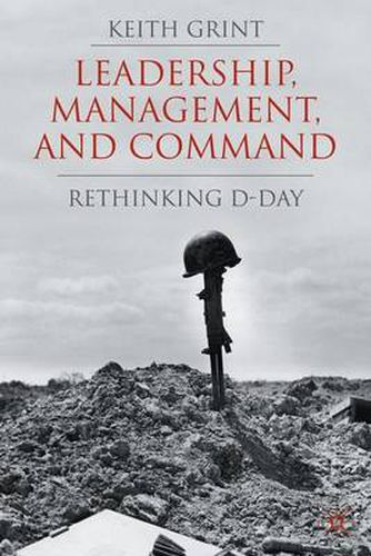 Cover image for Leadership, Management and Command: Rethinking D-Day