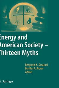 Cover image for Energy and American Society - Thirteen Myths