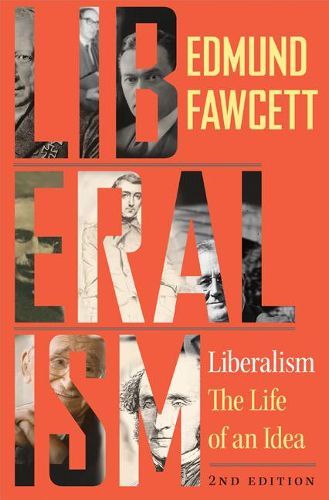 Cover image for Liberalism: The Life of an Idea, Second Edition