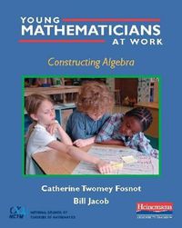 Cover image for Young Mathematicians at Work: Constructing Algebra