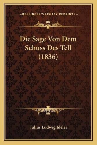 Die Sage Von Dem Schuss Des Tell (1836)