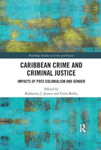 Cover image for Caribbean Crime and Criminal Justice: Impacts of Post-colonialism and Gender