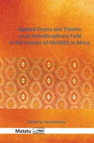 Cover image for Applied Drama and Theatre as an Interdisciplinary Field in the Context of HIV/AIDS in Africa