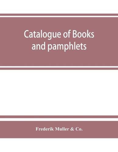 Cover image for Catalogue of books and pamphlets, atlases, maps, plates, and autographes relating to North and South America