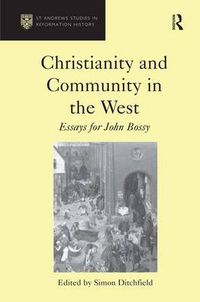 Cover image for Christianity and Community in the West: Essays for John Bossy