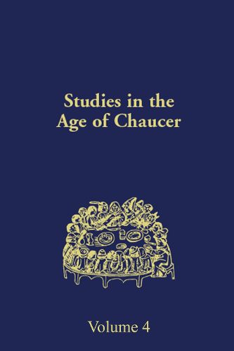 Studies in the Age of Chaucer: Volume 4