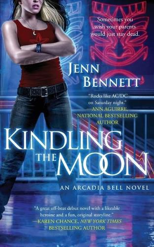 Kindling the Moon: An Arcadia Bell Novel