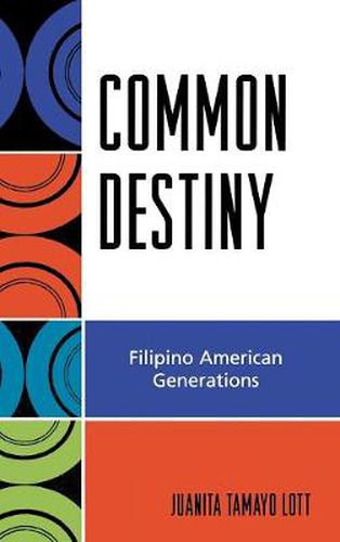 Cover image for Common Destiny: Filipino American Generations