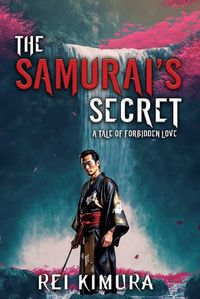 Cover image for The Samurai's Secret - A Tale of Forbidden Love