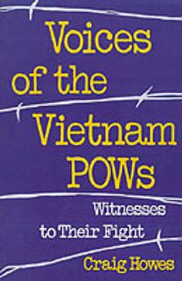 Cover image for Voices of the Vietnam POWs: Witnesses to Their Fight