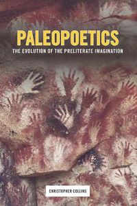 Cover image for Paleopoetics: The Evolution of the Preliterate Imagination