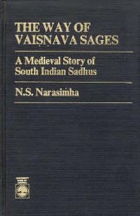 Cover image for The Way of Vaisnavea  Sages: A Medieval Story of South Indian Sadhus based on the Sanskrit Notes of Visnu-vijay Swami