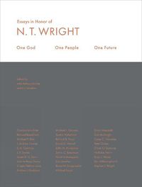 Cover image for One God, One People, One Future: Essays In Honor Of N. T. Wright