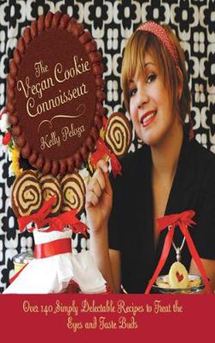 Cover image for The Vegan Cookie Connoisseur: Over 140 Simply Delicious Recipes That Treat the Eyes and Taste Buds