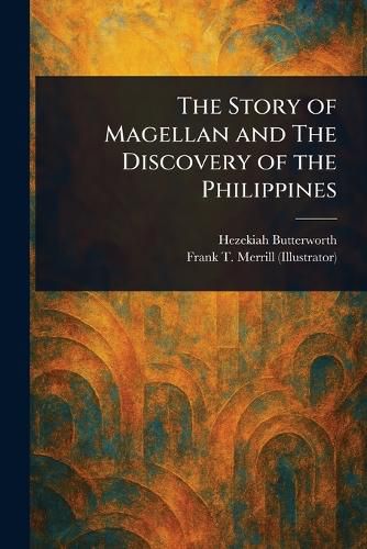 Cover image for The Story of Magellan and The Discovery of the Philippines