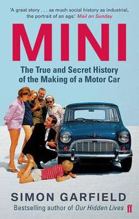 Cover image for MINI: The True and Secret History of the Making of a Motor Car