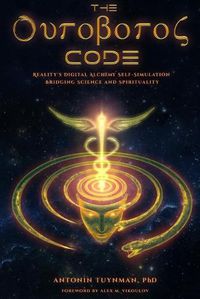 Cover image for The Ouroboros Code: Reality's Digital Alchemy Self-Simulation Bridging Science and Spirituality