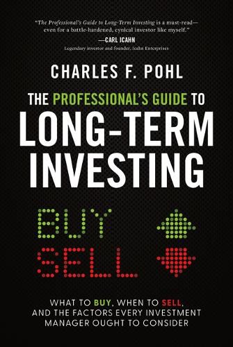 The Professional's Guide to Long-Term Investing: What to Buy, When to Sell, and the Factors Every Investment Manager Ought to Consider