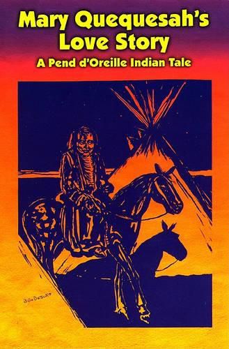 Cover image for Mary Quequesah's Love Story: A Pend D'oreille Indian Tale