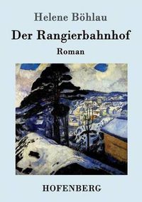 Cover image for Der Rangierbahnhof: Roman