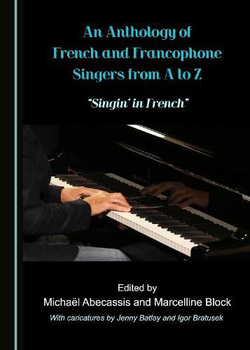 Cover image for An Anthology of French and Francophone Singers from A to Z: Singin' in French