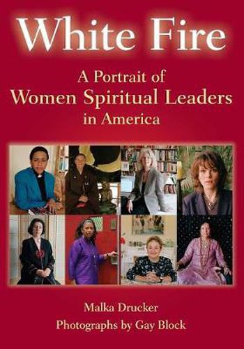 Cover image for White Fire: A Portrait of Women Spiritual Leaders in America