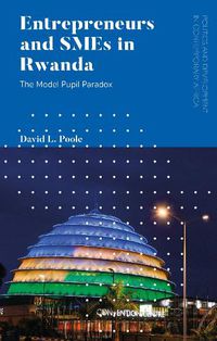 Cover image for Entrepreneurs and SMEs in Rwanda: The Model Pupil Paradox