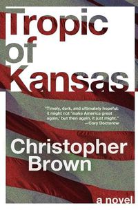 Cover image for Tropic of Kansas: A Novel