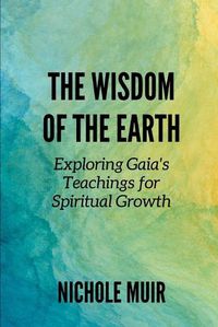 Cover image for The Wisdom of the Earth
