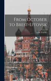Cover image for From October to Brest-Litovsk