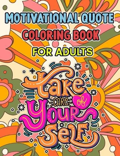 Cover image for Motivational Quote Coloring Book For Adults