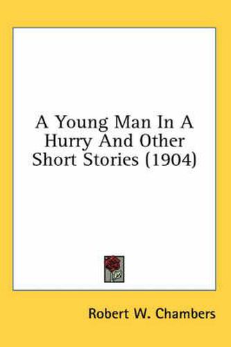 Cover image for A Young Man in a Hurry and Other Short Stories (1904)