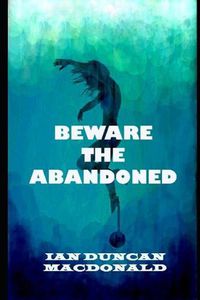 Cover image for Beware the Abandoned