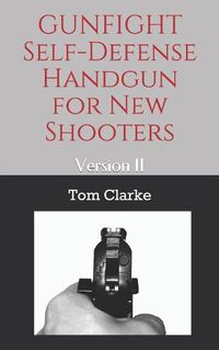 Cover image for GUNFIGHT Self-Defense Handgun for New Shooters: Version II