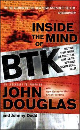 Cover image for Inside the Mind of BTK: The True Story Behind the Thirty-year Hunt for the Notorious Wichita Serial Killer