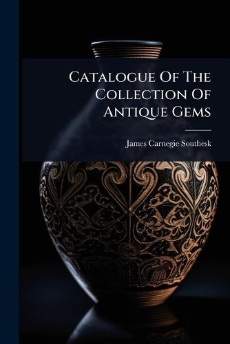 Cover image for Catalogue Of The Collection Of Antique Gems