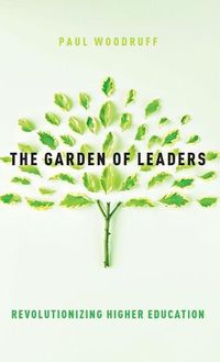 Cover image for The Garden of Leaders: Revolutionizing Higher Education