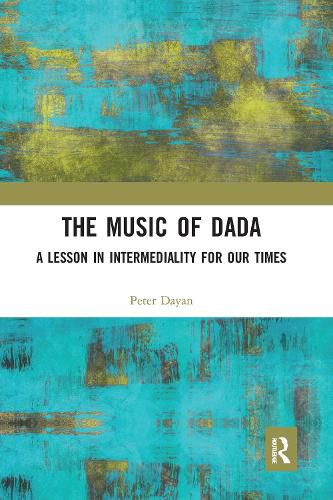 Cover image for The Music of Dada: A Lesson in Intermediality for Our Times