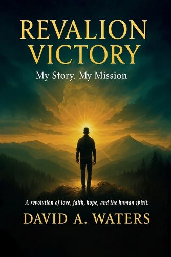 Cover image for REVALION VICTORY, My story. My Mission. A Revolution of Love, Faith, Hope and the Human Spirit
