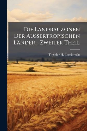 Cover image for Die Landbauzonen Der Aussertropischen L Nder...