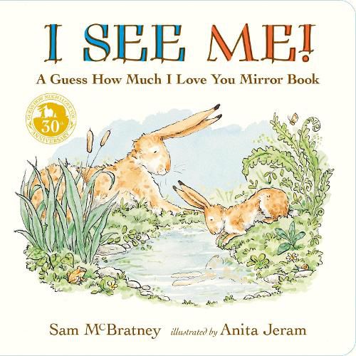 Cover image for I See Me: A Guess How Much I Love You Mirror Book