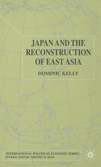 Cover image for Japan and the Reconstruction of East Asia