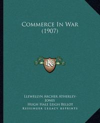 Cover image for Commerce in War (1907)