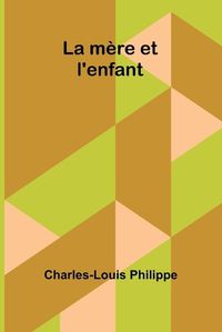 Cover image for La mere et l'enfant