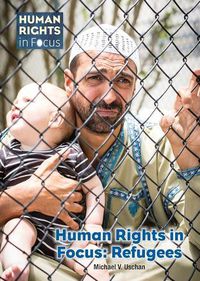 Cover image for Human Rights in Focus: Refugees