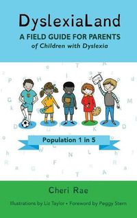 Cover image for DyslexiaLand: A Field Guide for Parents of Children with Dyslexia