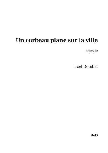 Cover image for Un corbeau plane sur la ville