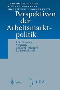 Cover image for Perspektiven Der Arbeitsmarktpolitik: Internationaler Vergleich Und Empfehlungen Fur Deutschland